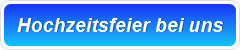 Hochzeitsfeier bei uns